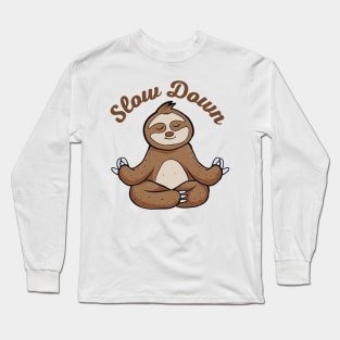 Slow Down Sloth Long Sleeve T-Shirt